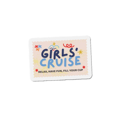 Girls' Cruise Die-Cut Magnet — 'Relax, Have Fun, Fill Your Cup' Magnet