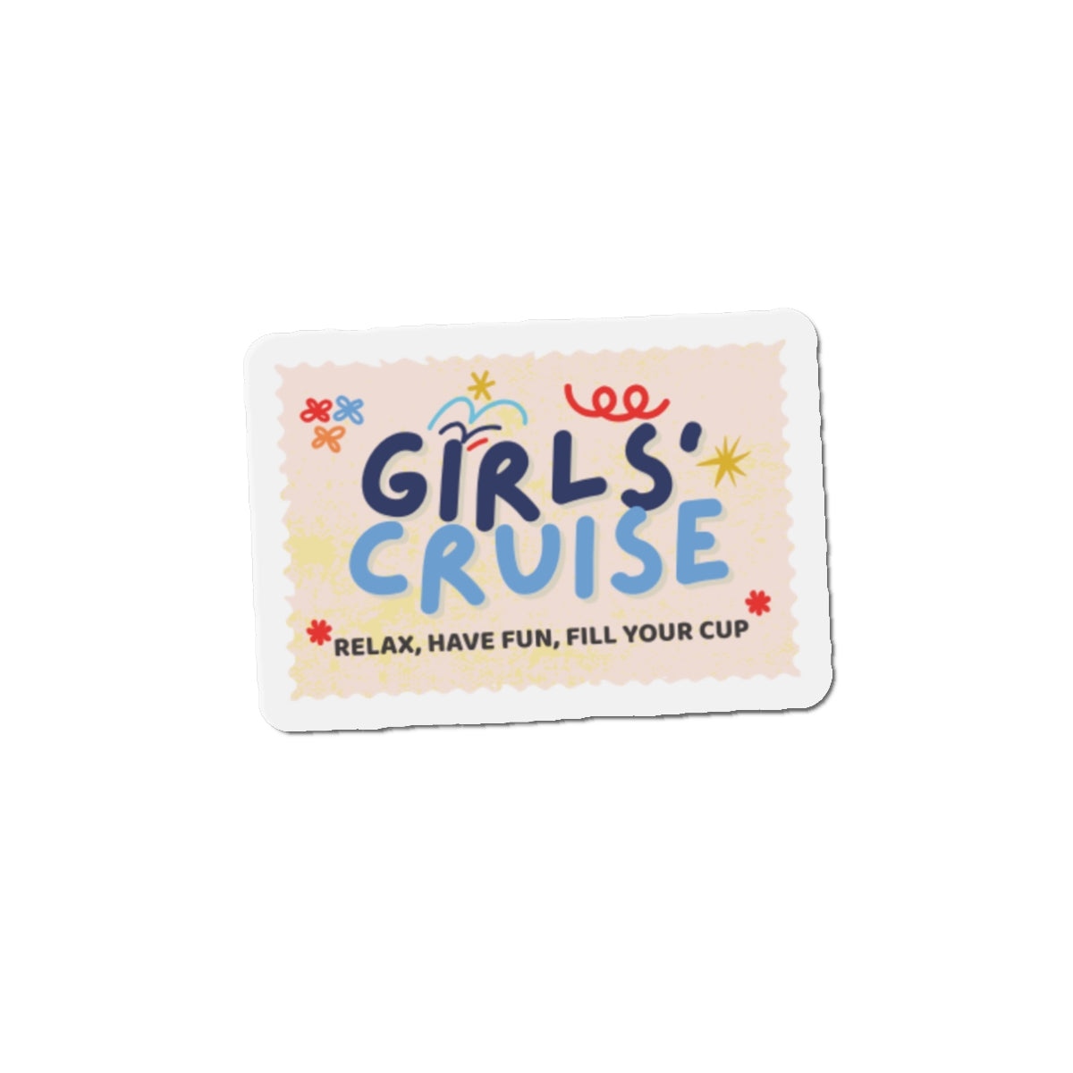 Girls' Cruise Die-Cut Magnet — 'Relax, Have Fun, Fill Your Cup' Magnet