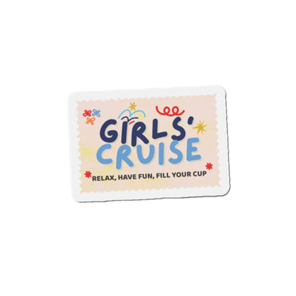 Girls' Cruise Die-Cut Magnet — 'Relax, Have Fun, Fill Your Cup' Magnet