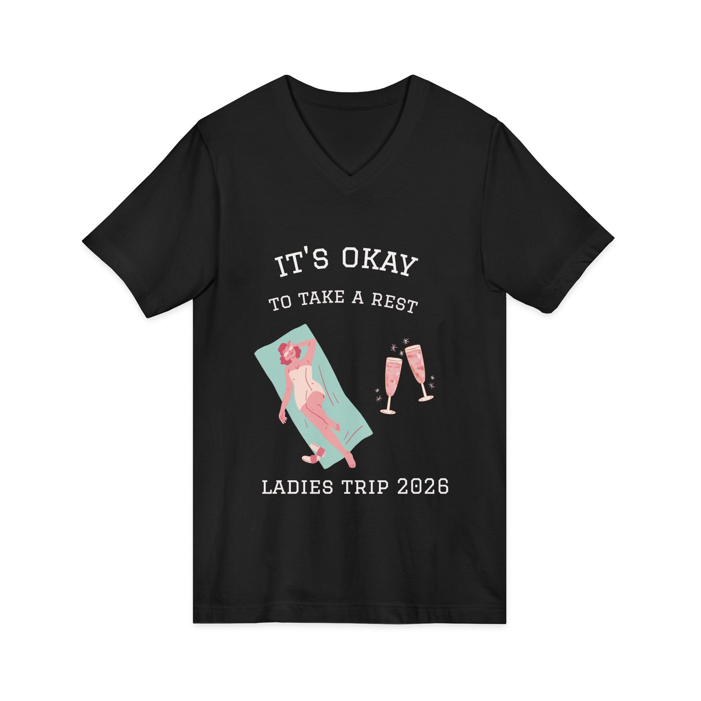 Ladies Trip 2026 V‑Neck Tee — "It's Okay to Take a Rest" Beach & Bubbly Bachelorette Shirt